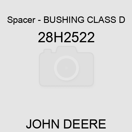 Spacer - BUSHING, CLASS D 28H2522