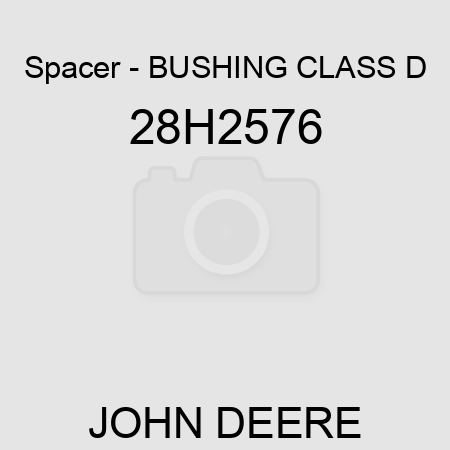Spacer - BUSHING, CLASS D 28H2576