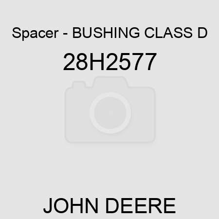 Spacer - BUSHING, CLASS D 28H2577