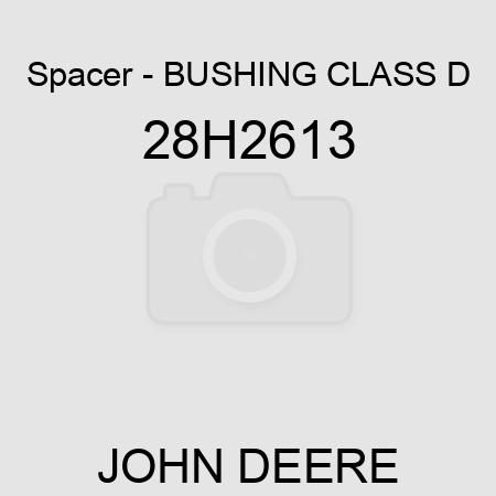 Spacer - BUSHING, CLASS D 28H2613