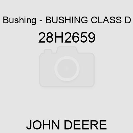 Bushing - BUSHING, CLASS D 28H2659