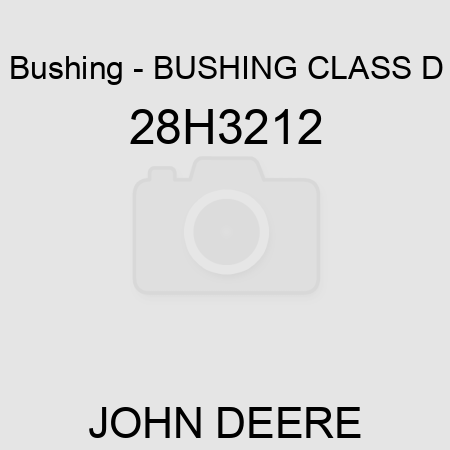 Bushing - BUSHING, CLASS D 28H3212