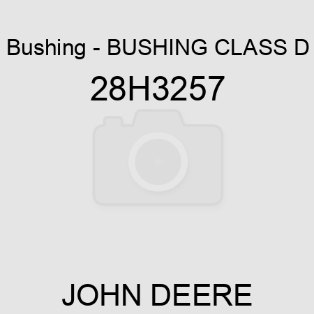 Bushing - BUSHING, CLASS D 28H3257