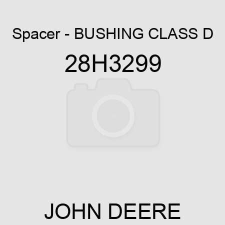 Spacer - BUSHING, CLASS D 28H3299