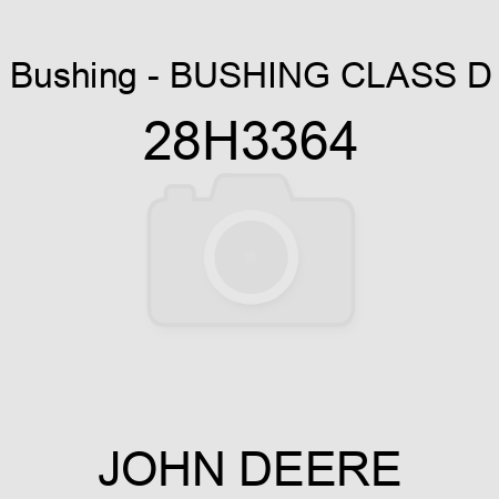 Bushing - BUSHING, CLASS D 28H3364