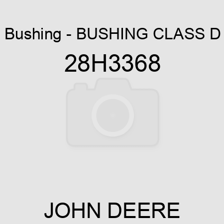 Bushing - BUSHING, CLASS D 28H3368