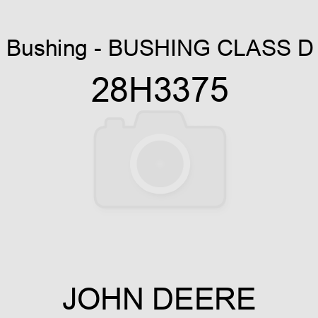 Bushing - BUSHING, CLASS D 28H3375