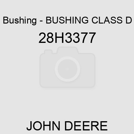 Bushing - BUSHING, CLASS D 28H3377
