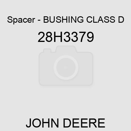 Spacer - BUSHING, CLASS D 28H3379