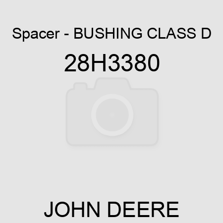 Spacer - BUSHING, CLASS D 28H3380