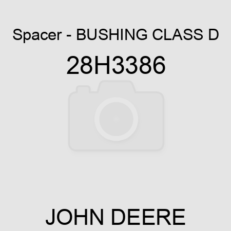 Spacer - BUSHING, CLASS D 28H3386