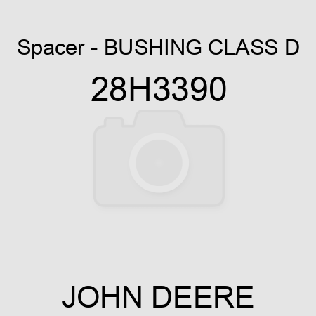 Spacer - BUSHING, CLASS D 28H3390