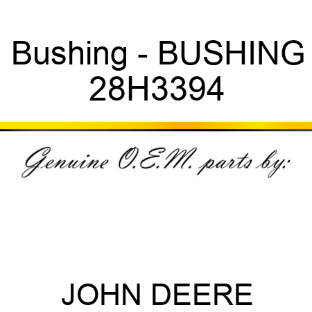 Bushing - BUSHING 28H3394