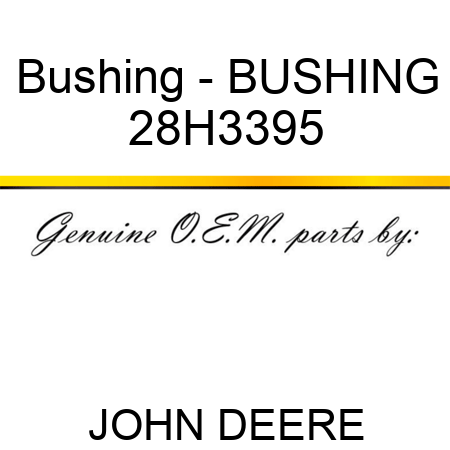 Bushing - BUSHING 28H3395