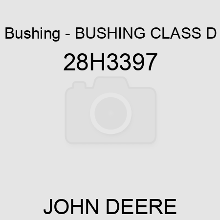 Bushing - BUSHING, CLASS D 28H3397
