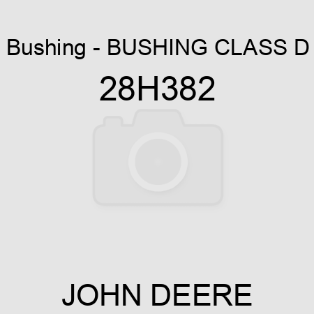 Bushing - BUSHING, CLASS D 28H382