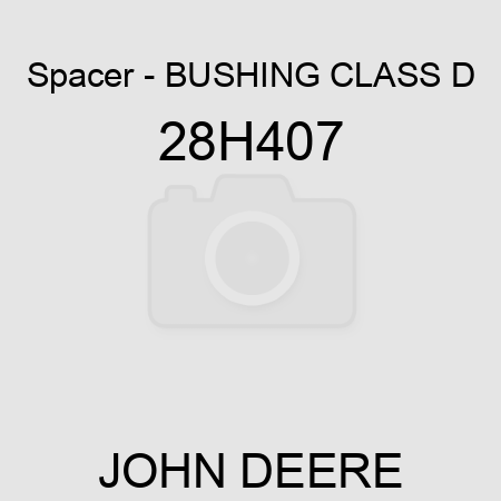 Spacer - BUSHING, CLASS D 28H407