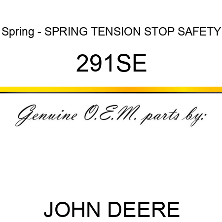 Spring - SPRING, TENSION, STOP, SAFETY 291SE