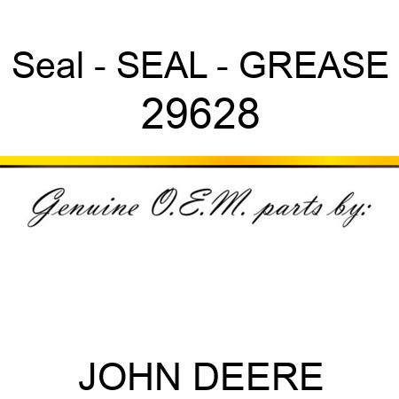 Seal - SEAL - GREASE 29628