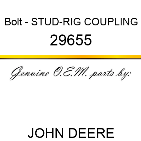 Bolt - STUD-RIG COUPLING 29655
