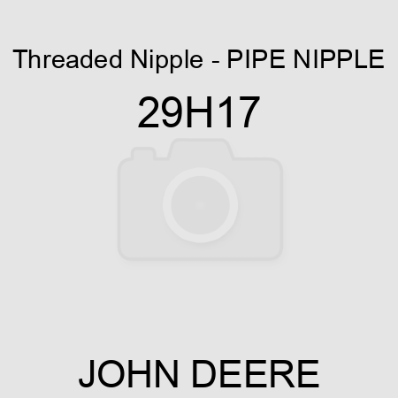 Threaded Nipple - PIPE NIPPLE 29H17