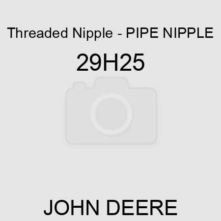 Threaded Nipple - PIPE NIPPLE 29H25