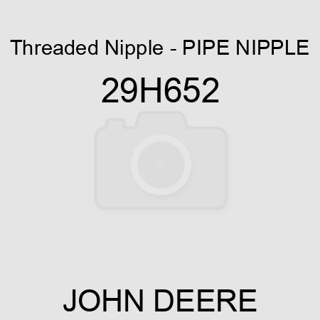 Threaded Nipple - PIPE NIPPLE 29H652