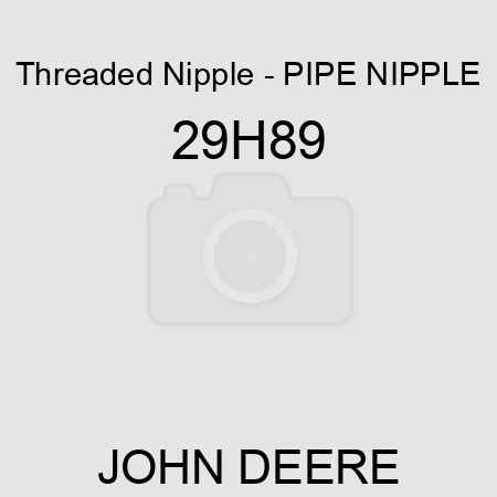Threaded Nipple - PIPE NIPPLE 29H89