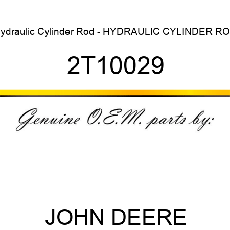 Hydraulic Cylinder Rod - HYDRAULIC CYLINDER ROD 2T10029