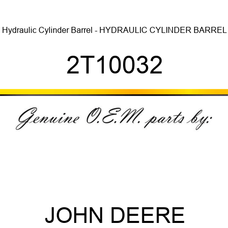 Hydraulic Cylinder Barrel - HYDRAULIC CYLINDER BARREL 2T10032