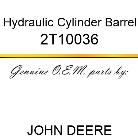 Hydraulic Cylinder Barrel 2T10036