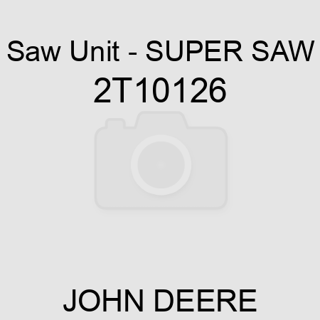 Saw Unit - SUPER SAW 2T10126