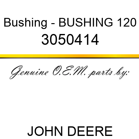 Bushing - BUSHING 120 3050414