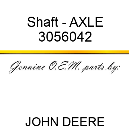 Shaft - AXLE 3056042