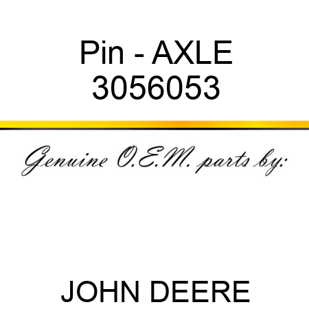 Pin - AXLE 3056053