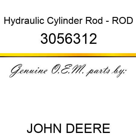 Hydraulic Cylinder Rod - ROD 3056312