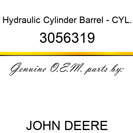 Hydraulic Cylinder Barrel - CYL. 3056319