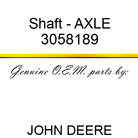 Shaft - AXLE 3058189
