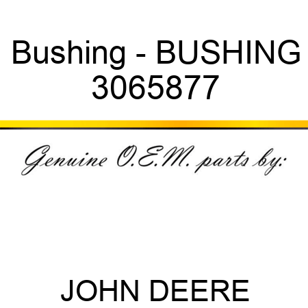 Bushing - BUSHING 3065877