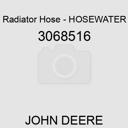 Radiator Hose - HOSE,WATER 3068516