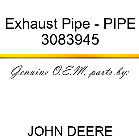Exhaust Pipe - PIPE 3083945