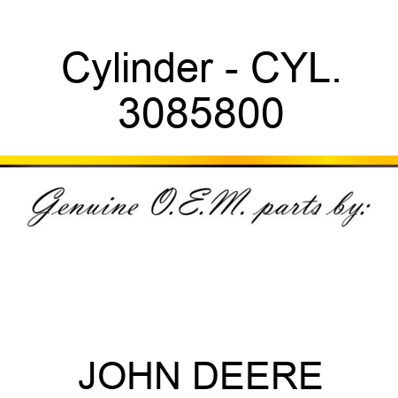Cylinder - CYL. 3085800