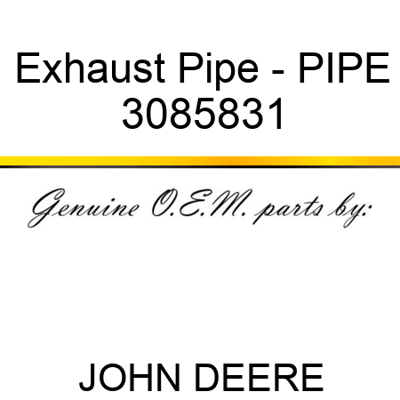 Exhaust Pipe - PIPE 3085831