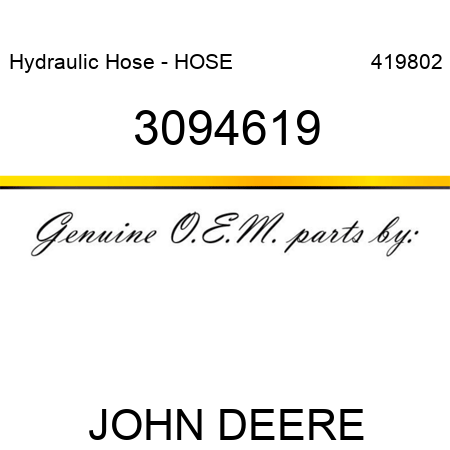 Hydraulic Hose - HOSE                       419802 3094619