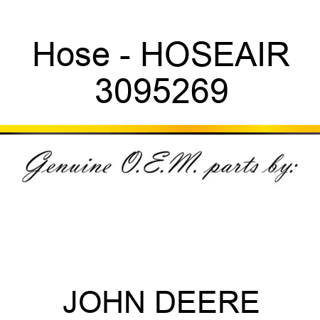 Hose - HOSE,AIR 3095269