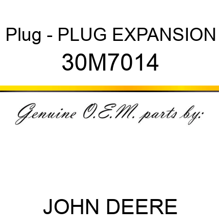 Plug - PLUG, EXPANSION 30M7014