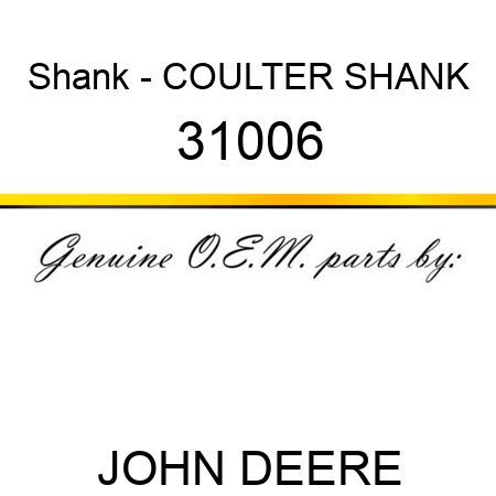 Shank - COULTER SHANK 31006