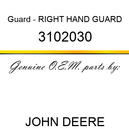 Guard - RIGHT HAND GUARD 3102030