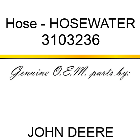Hose - HOSEWATER 3103236