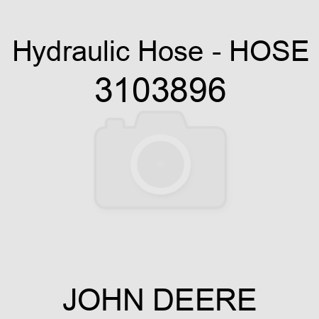 Hydraulic Hose - HOSE 3103896